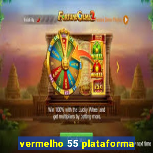 vermelho 55 plataforma